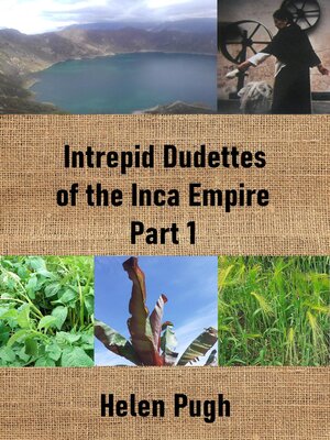 cover image of Intrepid Dudettes of the Inca Empire Part 1